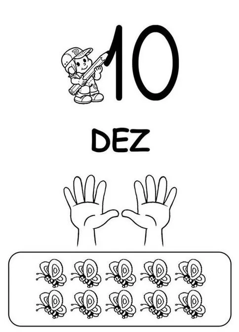 Desenhos para colorir com o número 10 e a palavra DEZ: mãos, borboletas e criança com lápis. Atividade lúdica com a dezena.