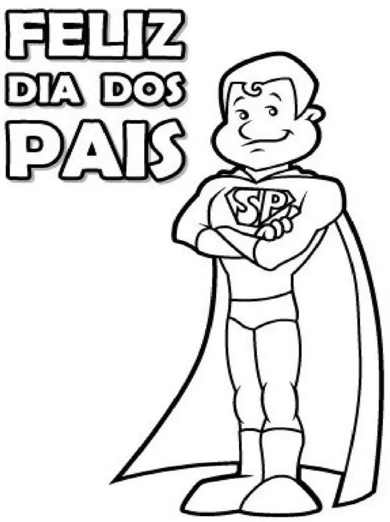 Desenho Super Pai para colorir no Dia dos Pais. Homem vestido de super-herói com a frase 'FELIZ DIA DOS PAIS'.