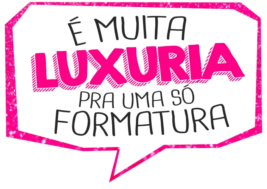 Plaquinha Divertida 'É Muita Luxúria' para Formatura