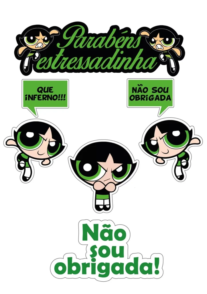 Topo de Bolo Lindinha Parabéns Testressadinha para Imprimir: Decoração de Festa Meninas Superpoderosas