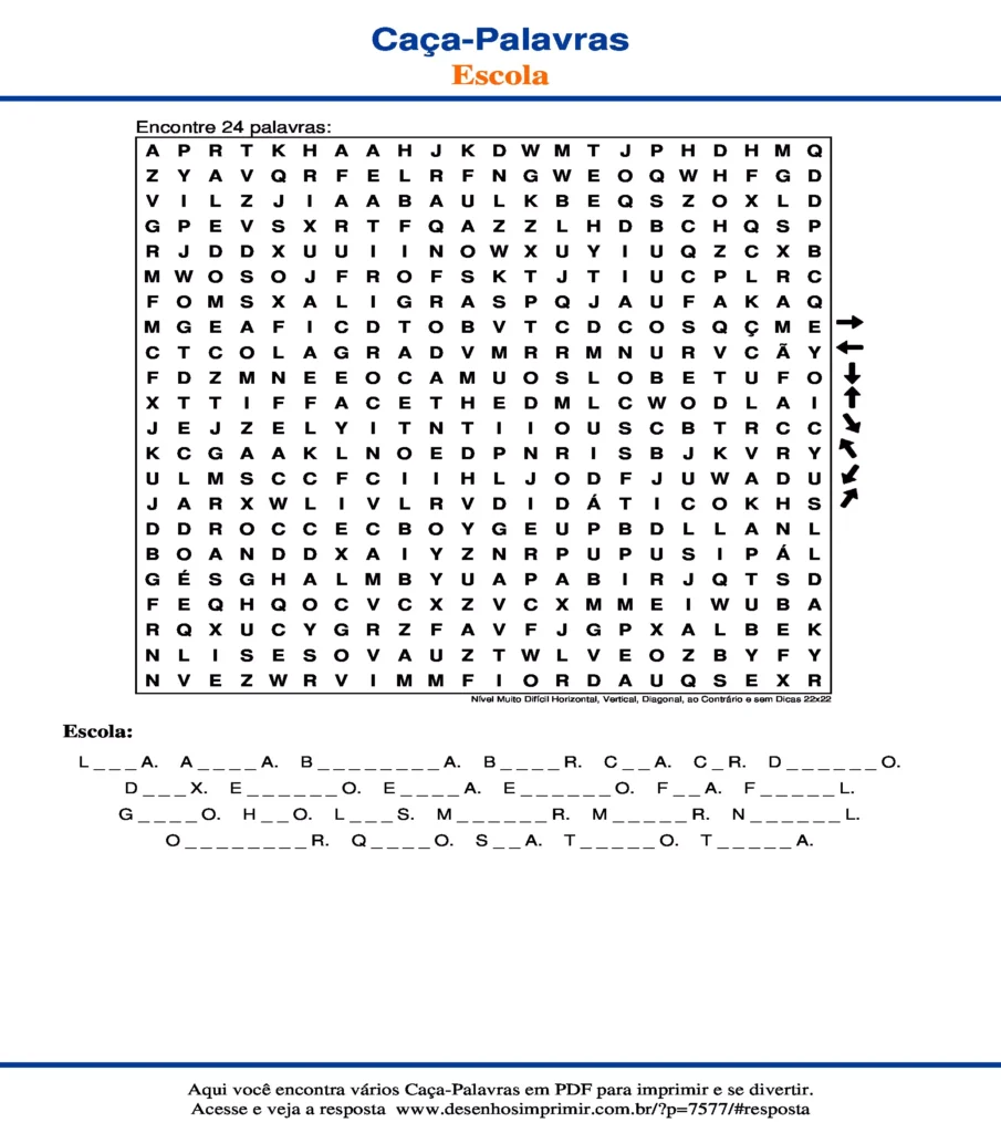 Tema do é Escola Nível Muito Difícil Horizontal, Vertical, Diagonal, ao Contrário e sem Dicas 22x22 caça palavras O tema do Caça Palavras é Escola