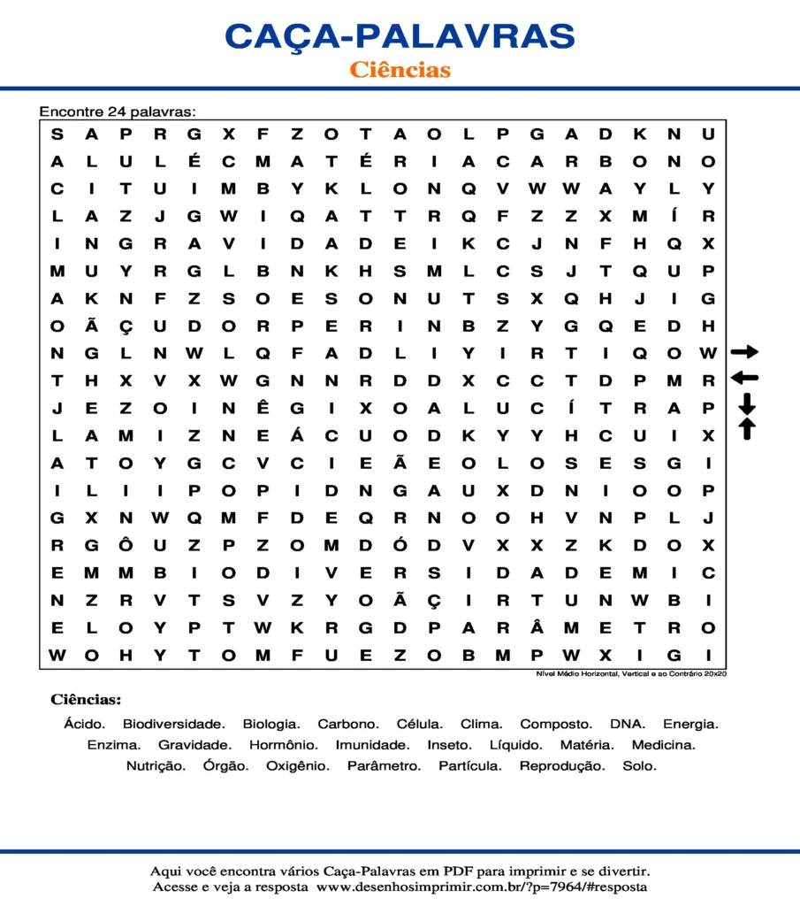 Ciências para ano do Ensino Fundamental Nível Médio Horizontal, Vertical e ao Contrário 20x20 caça palavras Caça Palavras Ciências para ano do Ensino Fundamental Nível Médio Horizontal, Vertical e ao Contrário 20x20