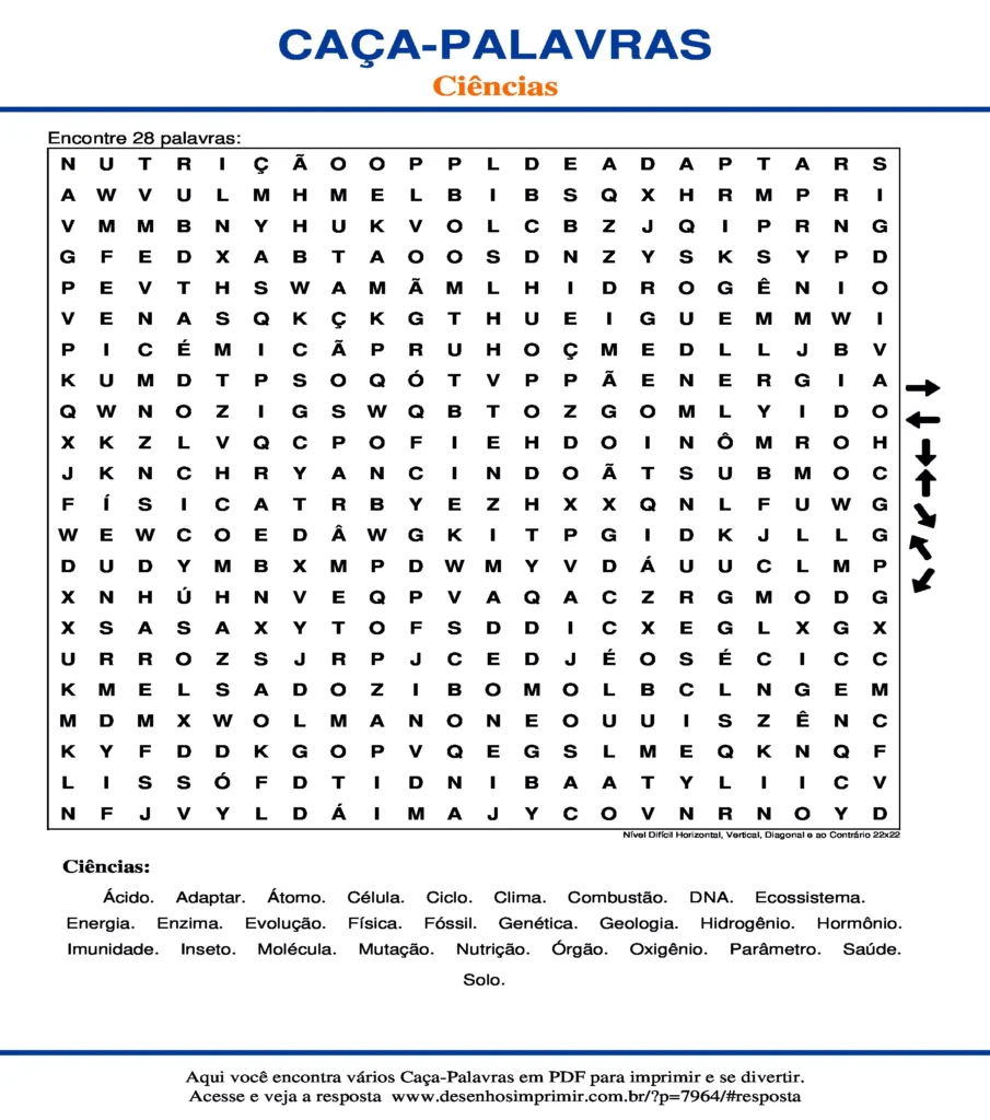 Ciências para ano do Ensino Fundamental Nível Difícil Horizontal, Vertical, Diagonal e ao Contrário 22x22 caça palavras Caça Palavras Ciências para ano do Ensino Fundamental Nível Difícil Horizontal, Vertical, Diagonal e ao Contrário 22x22