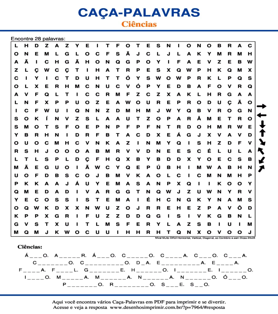 Ciências para ano do Ensino Fundamental Nível Muito Difícil Horizontal, Vertical, Diagonal, ao Contrário e sem Dicas 24x24 caça palavras Caça Palavras Ciências para ano do Ensino Fundamental Nível Muito Difícil Horizontal, Vertical, Diagonal, ao Contrário e sem Dicas 24x24