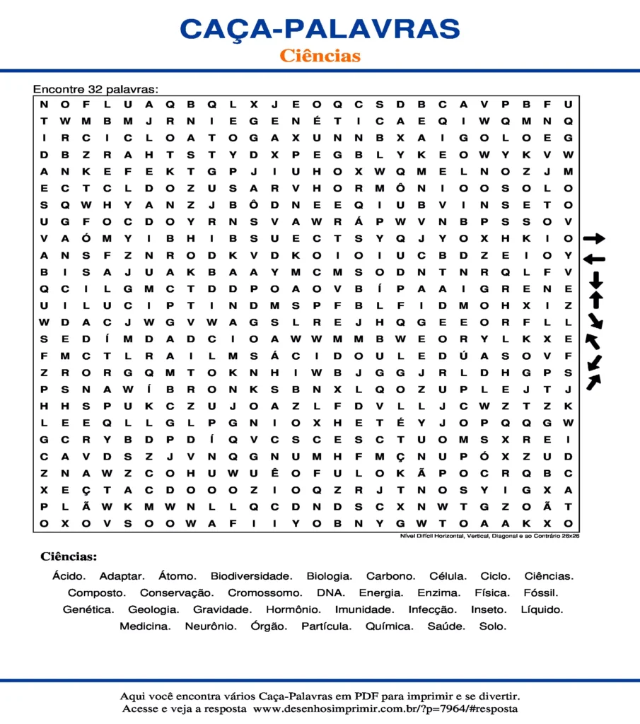 Ciências para ano do Ensino Fundamental Nível Difícil Horizontal, Vertical, Diagonal e ao Contrário 26x26 caça palavras Caça Palavras Ciências para ano do Ensino Fundamental Nível Difícil Horizontal, Vertical, Diagonal e ao Contrário 26x26
