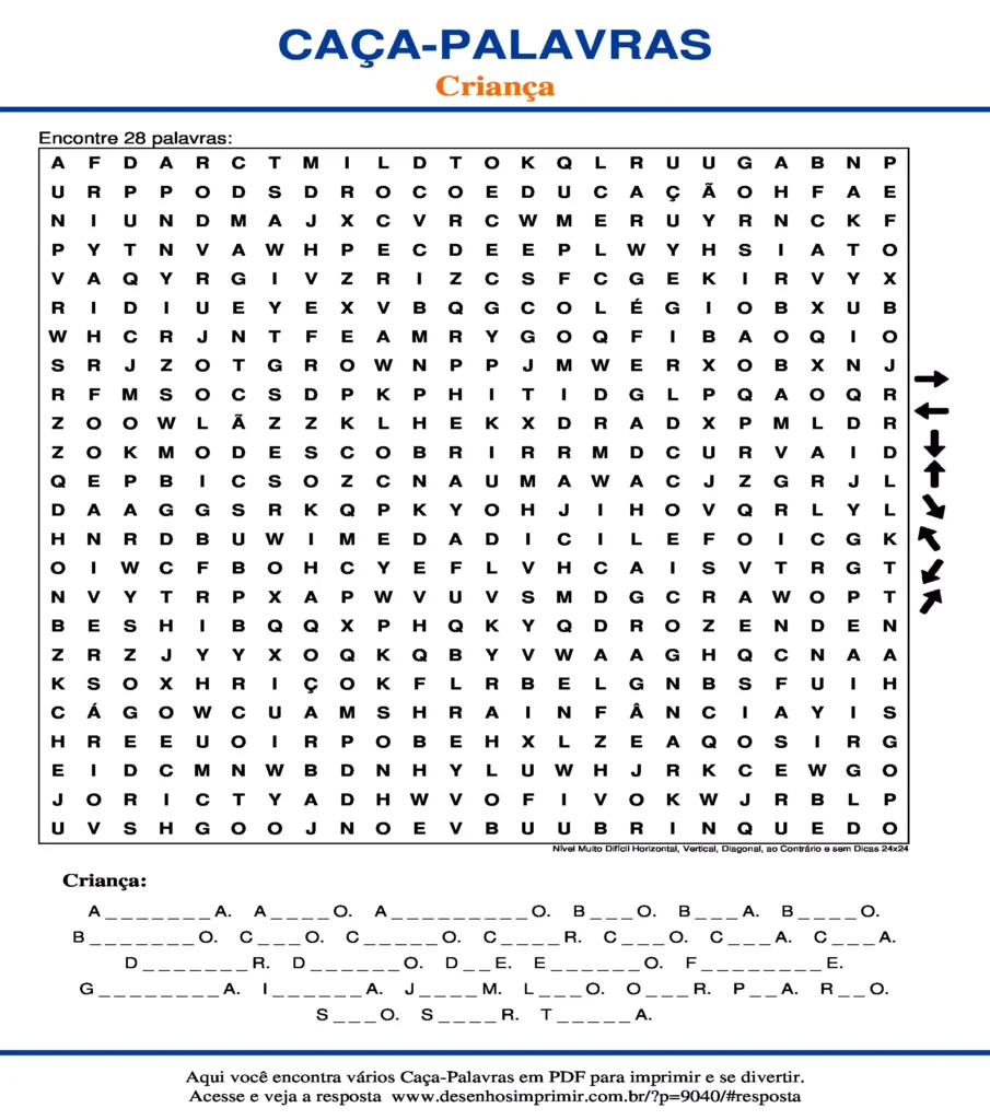 Criança Nível Muito Difícil Horizontal, Vertical, Diagonal, ao Contrário e sem Dicas 24x24 caça palavras Caça Palavras Criança Nível Muito Difícil Horizontal, Vertical, Diagonal, ao Contrário e sem Dicas 24x24