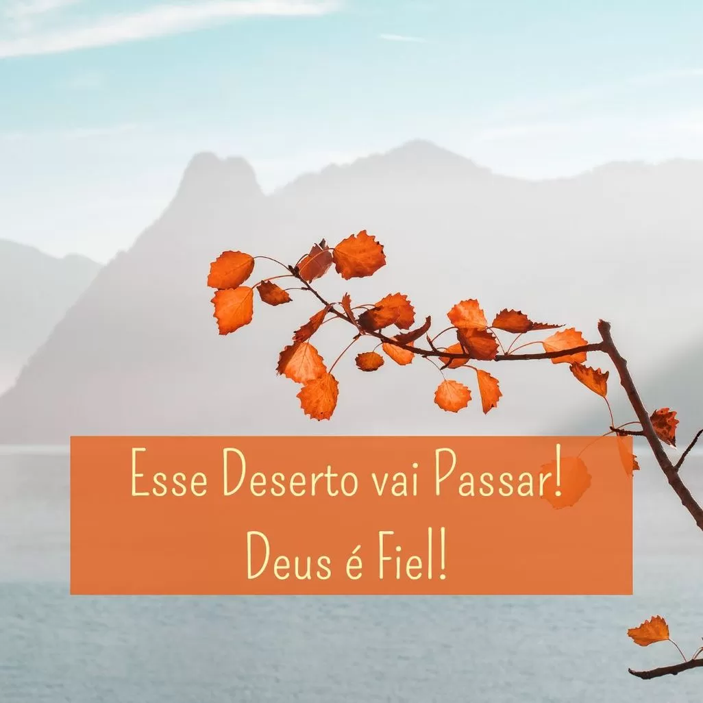 Paisagem inspiradora com montanhas e mensagem bíblica de fé e esperança: 'Esse Deserto vai Passar! Deus é Fiel!'