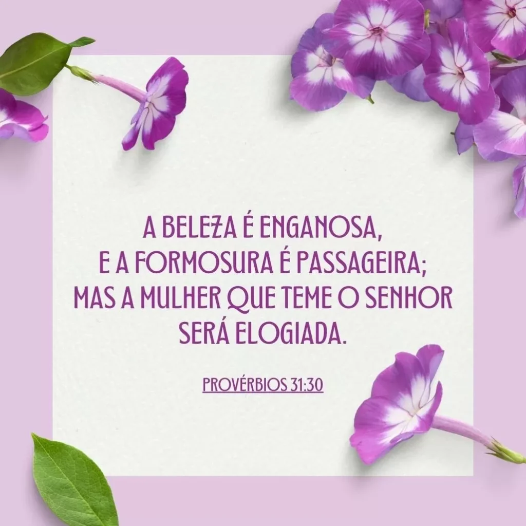 Mensagem bíblica inspiradora sobre a mulher virtuosa com flores roxas e Provérbios 31:30.