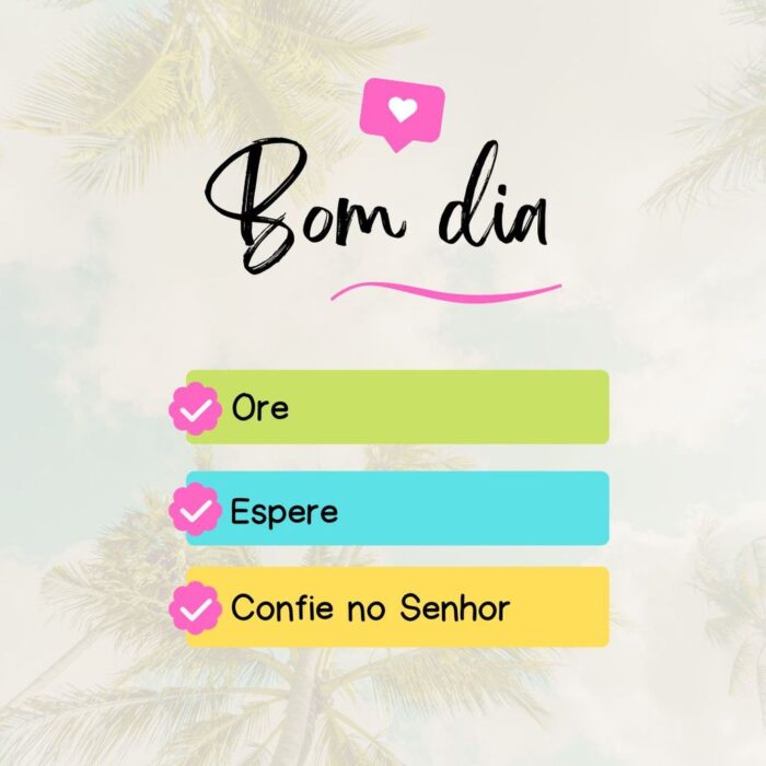 Mensagem de bom dia inspiradora com ícones e frases de fé: Ore, Espere, Confie.