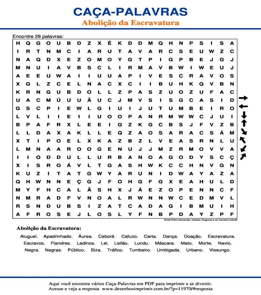 Abolição da Escravatura Nível Difícil Horizontal, Vertical, Diagonal e ao Contrário 22x22 caça palavras Caça Palavras sobre a Abolição da Escravatura Nível Difícil Horizontal, Vertical, Diagonal e ao Contrário 22x22