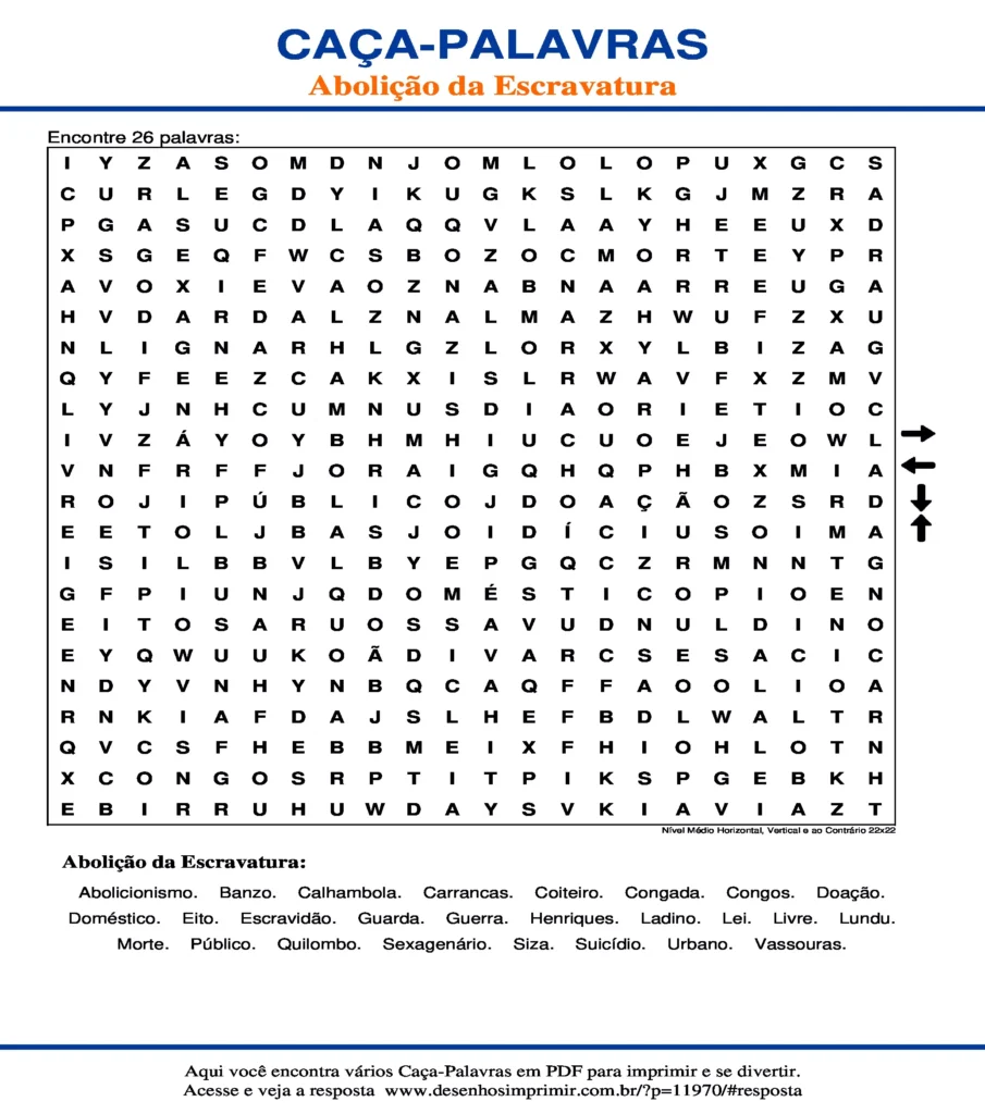Abolição da Escravatura Nível Médio Horizontal, Vertical e ao Contrário 22x22 caça palavras Caça Palavras sobre a Abolição da Escravatura Nível Médio Horizontal, Vertical e ao Contrário 22x22