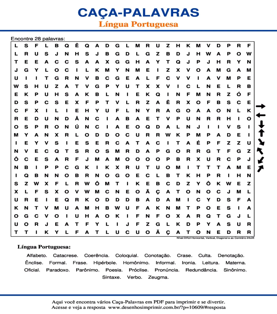 Língua Portuguesa Nível Difícil Horizontal, Vertical, Diagonal e ao Contrário 24x24 caça palavras Caça Palavras Língua Portuguesa Nível Difícil Horizontal, Vertical, Diagonal e ao Contrário 24x24 para imprimir