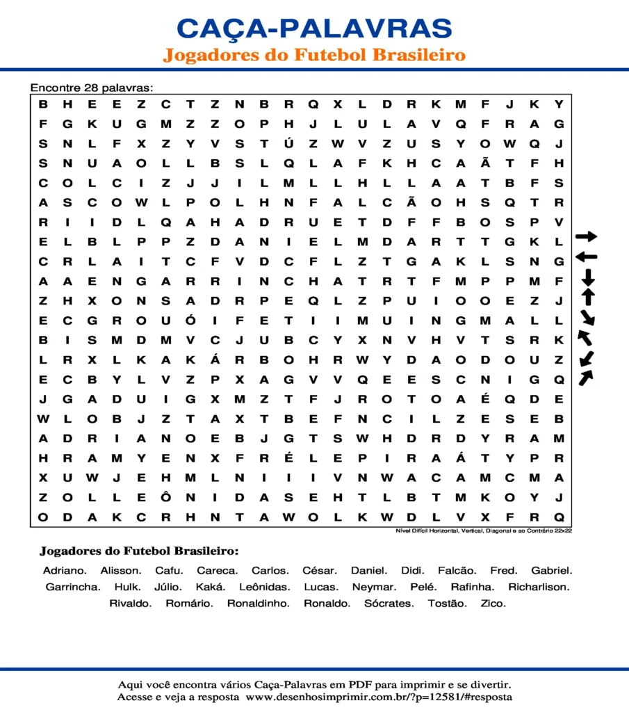 Caça Palavras com Jogadores do Futebol Brasileiro Nível Difícil Horizontal, Vertical, Diagonal e ao Contrário 22x22