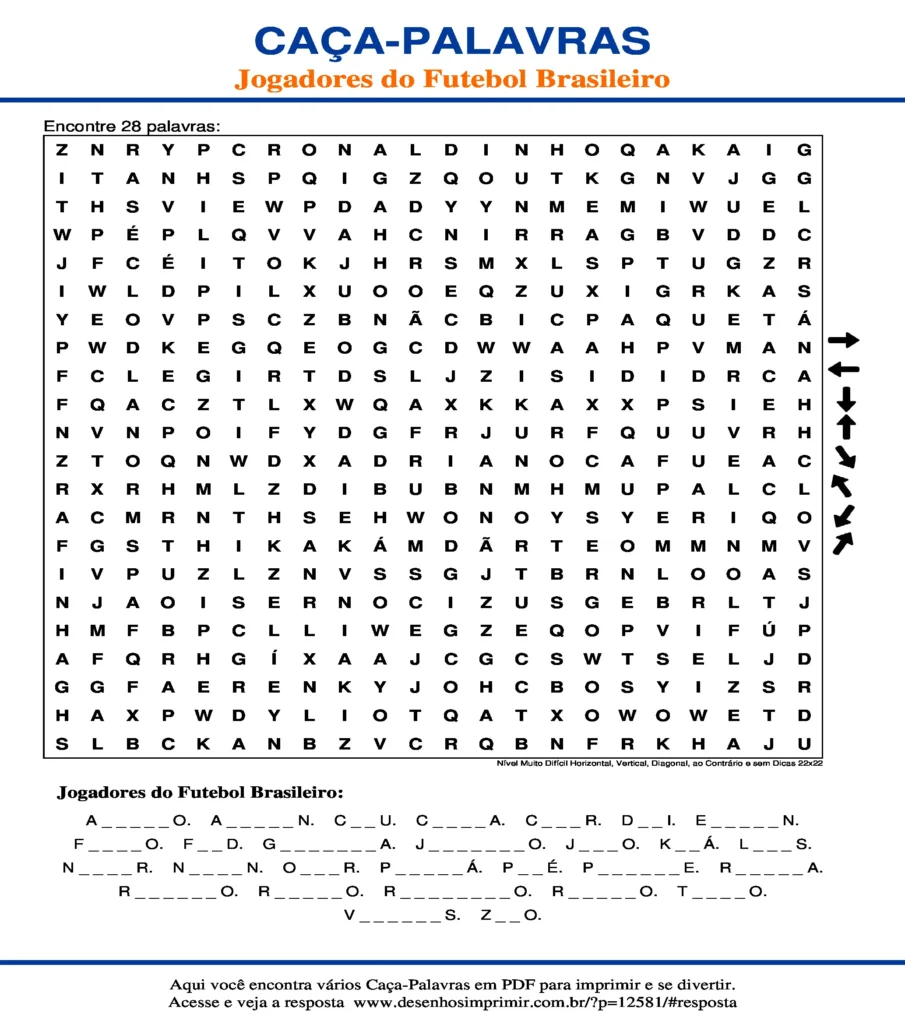 Caça Palavras com Jogadores do Futebol Brasileiro Nível Muito Difícil Horizontal, Vertical, Diagonal, ao Contrário e sem Dicas 22x22